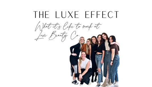 The Luxe Effect: What It's Like to Work at Luxe Beauty Co.